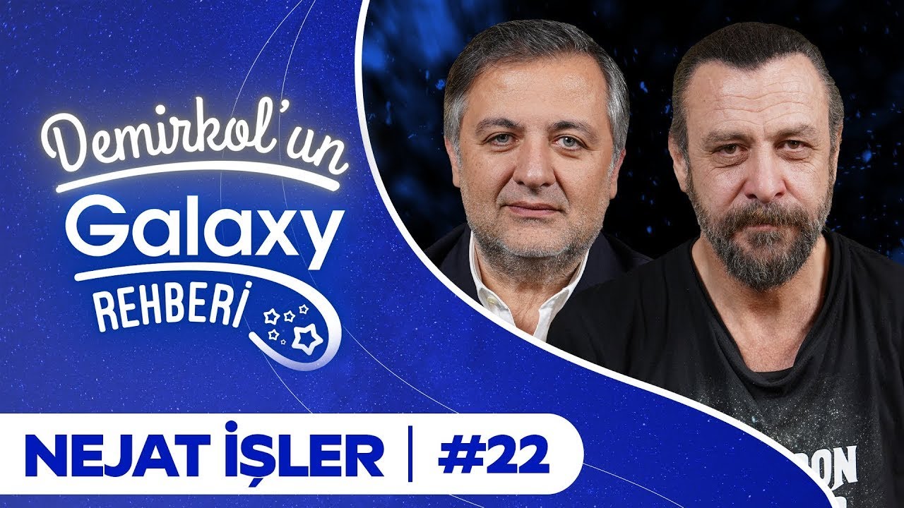 Nejat İşler | Demirkol'un Galaxy Rehberi | Socrates x Samsung Galaxy