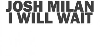 Video thumbnail of "Josh Milan - I Will Wait (Honeycomb Vocal Mix)"