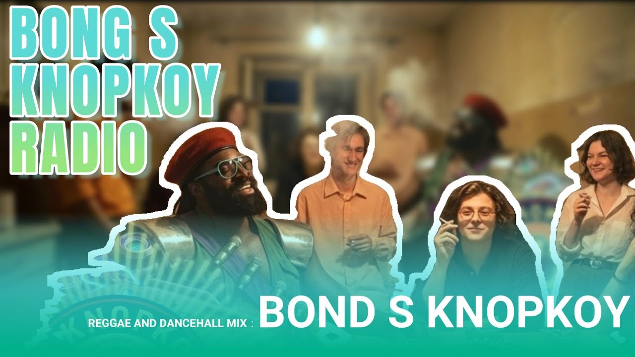 BONG S KNOPKOY RADIO (REGGAE AND DANCEHALL AI COVER MIX)