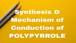 Synthesis & Mechanism of Conduction of POLYPYRROLE @sadhanadhananjaya CHEMISTRY WINS