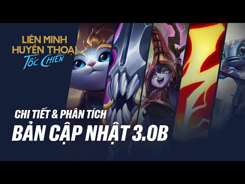 CHI TIẾT & PHÂN TÍCH BẢN CẬP NHẬT 3.0B | BIG UPDATES NGỌC BỔ TRỢ!