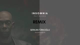 FAITHLESS - INSOMNIA (SERKAN TÜRKOĞLU REMIX) Resimi