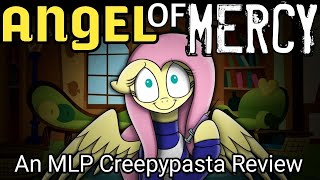 Angel of Mercy: An MLP Creepypasta Review 