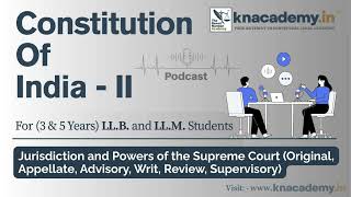Jurisdiction &amp; Powers of the Supreme Court | Original, Appellate, Advisory, Writ, Review