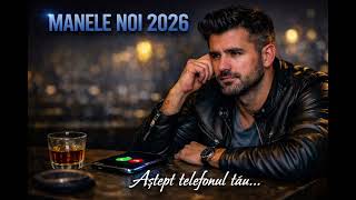 Astept telefonul tau - Manele noi 2026 - Hit de dragoste