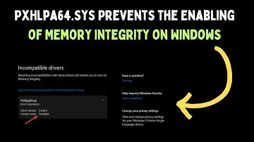 How to Fix PxHlpa64.sys Prevents the Enabling of Memory Integrity on Windows 11