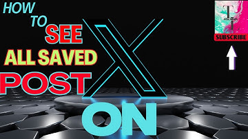 How To See all Saved Posts On Twitter--X