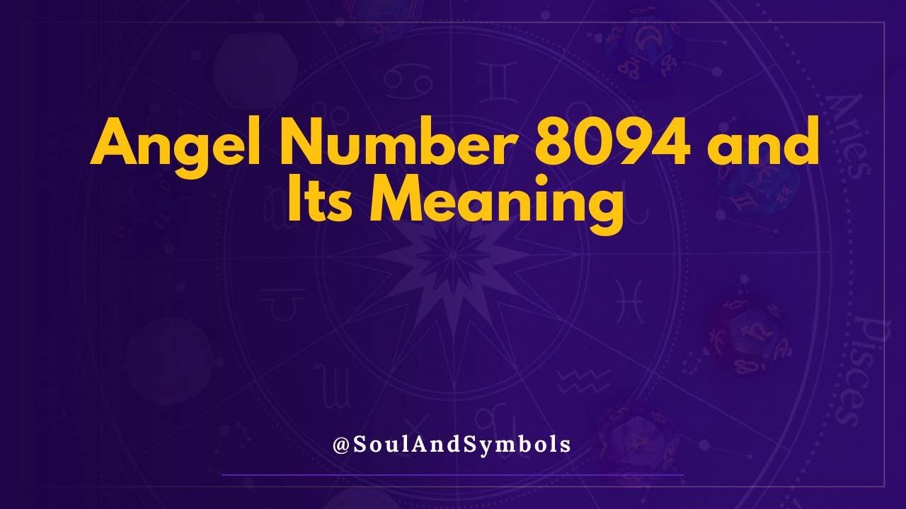 Angel Number 8094 and Its Meaning | Seeing 8094? 🔮