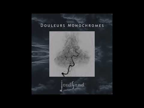 JORDSAND - Douleurs monochromes (Audio)