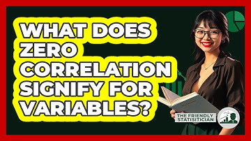 What Does Zero Correlation Signify For Variables?