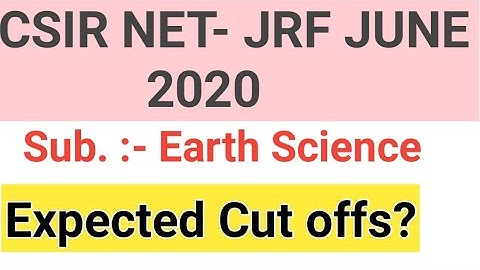 CSIR NET CUT OFF June 2020 | cut off marks Earth Science CSIR NET JRF | Earth Sci. cut off net JRF