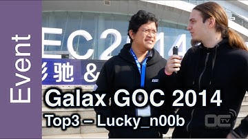 Galax GOC 2014 - Interview with Lucky_n00b (Top3)