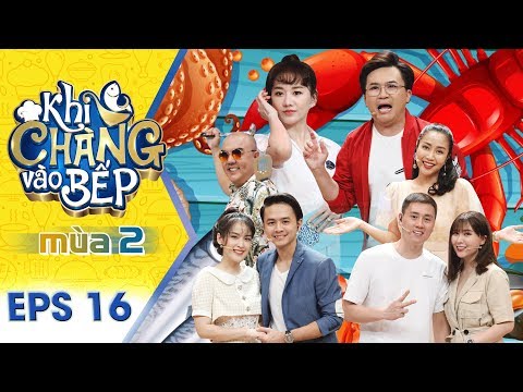 Video Khi Chàng Vào Bếp | Mùa 2 - Tập 16: Hari Won khiến gia... - youtube