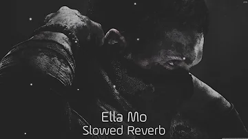 Ella Mo (Slowed Reverb) Beroz Papito x Monoir