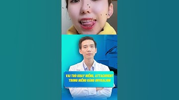 Vai trò của Khay niềng và attachment trong niềng răng Invisalign