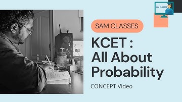 PROBABILITY STD-XII BASICS |KCET PROBABILITY EASY TUTORIAL|COMEDK MATHS|SAMCLASSES