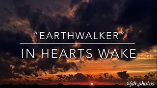 “Earthwalker” by In Hearts Wake (LYRICS!!!)
