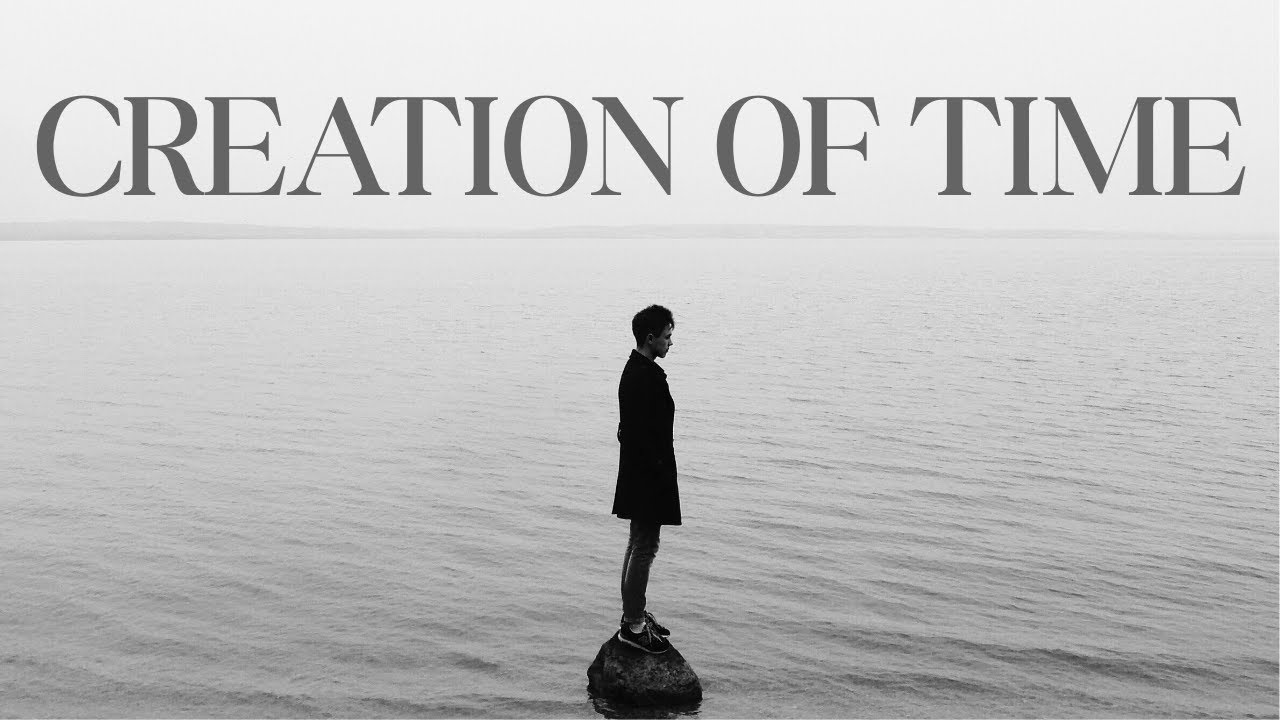 The Creation of Time — Conceptual Visual Essay
