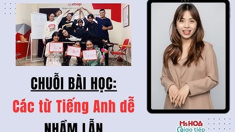 Các từ Tiếng Anh dễ nhầm lẫn - Tập 2| Ms Hoa Giao Tiếp