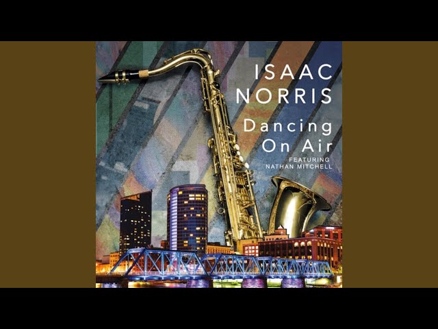 Isaac Norris - Dancing On Air feat. Nathan Mitchell