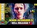 When Avengers 5 Will be Released ? | Nerd Talks Ep 29