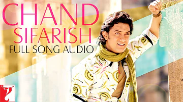 Chand Sifarish - Full Song Audio | Fanaa | Shaan | Kailash Kher | Jatin-Lalit | Prasoon Joshi