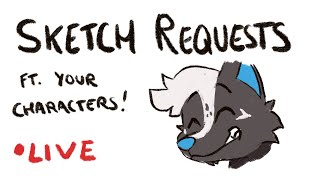 sketch requests ft. your characters! [ENVTuber]