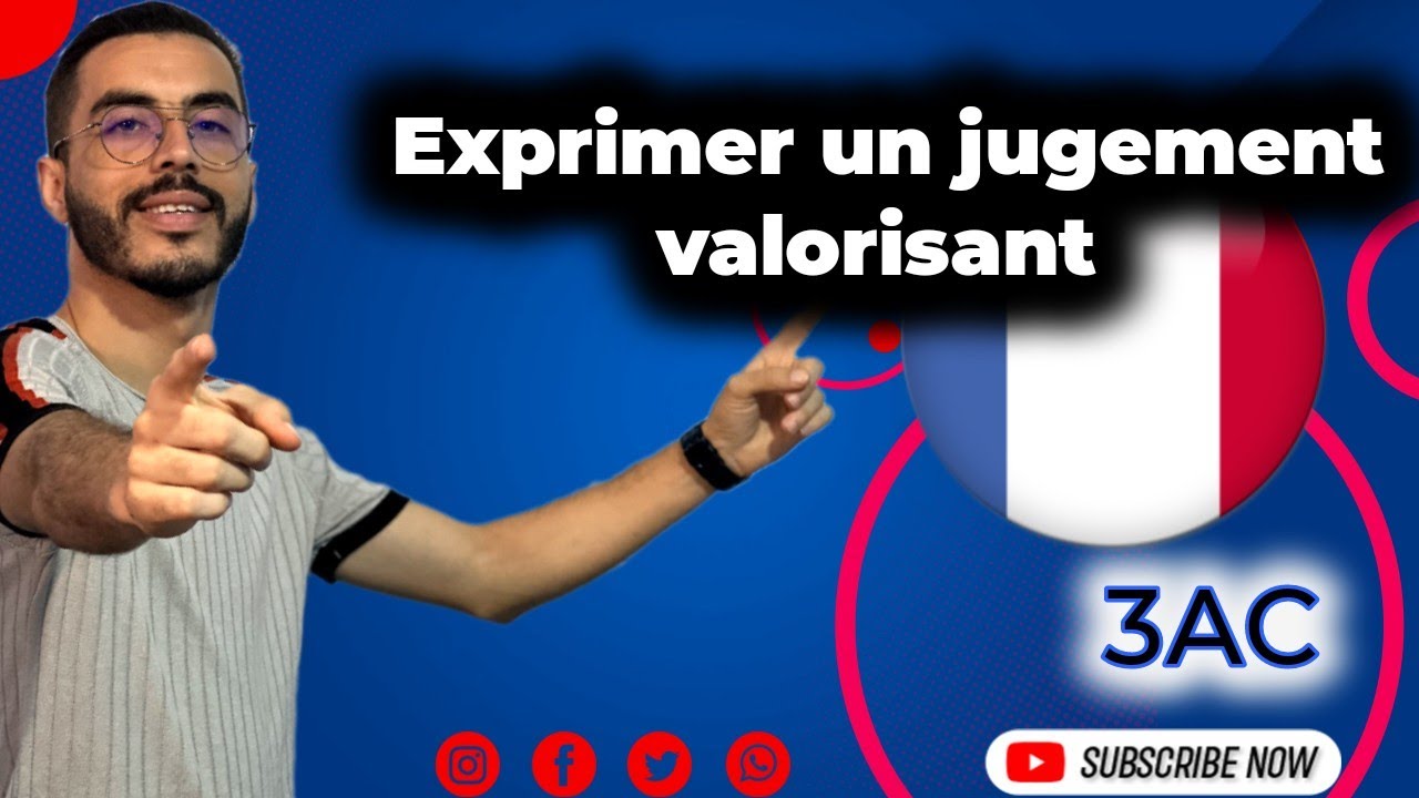 3AC: Exprimer un jugement valorisant _ langue et communication 🔥 شرح مبسط للدرس+ تمارين مقترحة