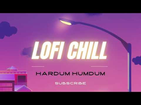 Hardum Humdum Lofi Mix Slowed Reverb