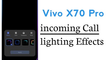 Vivo X70 Pro Incoming Calls Lighting Effect Enable