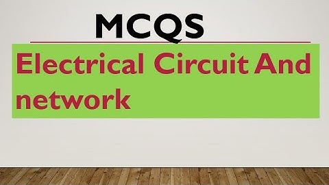 MCQS Electrical Circuit and Network ECN