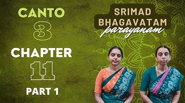 Srimad Bhagavatam Parayanam | Canto 3 | Chapter 11 | Part1