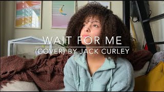 Wait For Me (cover) By Jack Curley | Lynnea M