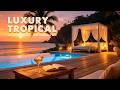 Luxury Tropical Sunset Retreat 🌅🍸 | Deep House Music &amp; Relaxing Ocean Evening Vibes