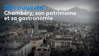 Découverte : Chambéry, son patrimoine et sa gastronomie screenshot 1