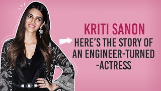 Kriti Sanon: Here's the journey and struggles of the self-made star