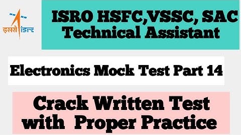 ISRO HSFC VSSC SAC Technical Assistant Mock Test | ISRO Technical Assistant Electronics Mock Part14