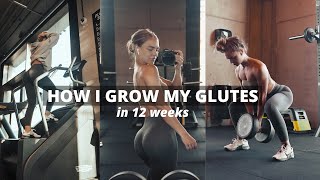 HOW I GROW MY GLUTES & LEGS IN 12 WEEKS