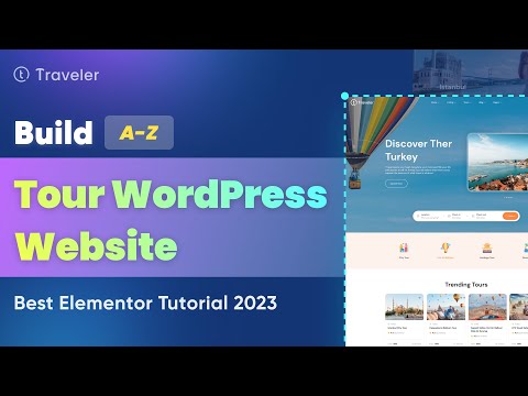 How to Make Tour u0026 Travel WordPress Website with Traveler Theme (Best Elementor Tutorial)