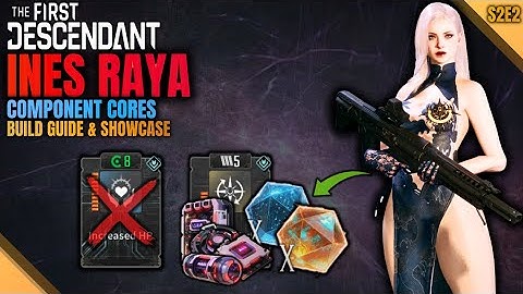 MUST TRY BUILD - HUGE BUFFS! Updated Ines Build Guide | Component Cores - The First Descendant