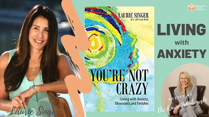 Living with Anxiety, Youre Not Crazy | Laurie Singer