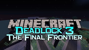 Minecraft Maps: Deadlock 3 - The Final Frontier Part 2!