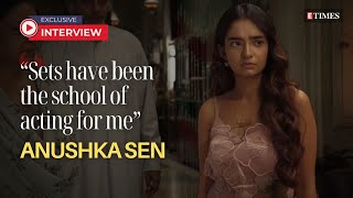 Anushka Sen: I NEVER Studied ACTING, Learnt Practical Sense of Acting on the Set | Dil Dosti Dilemma