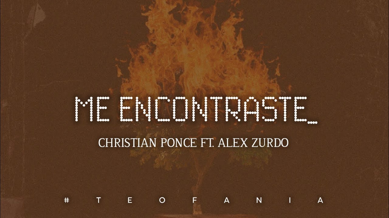 ME ENCONTRASTE - Christian Ponce ft Alex Zurdo (Video Lyrics