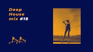 Deep house mix | Deep House Session Vol.18 #deephouse