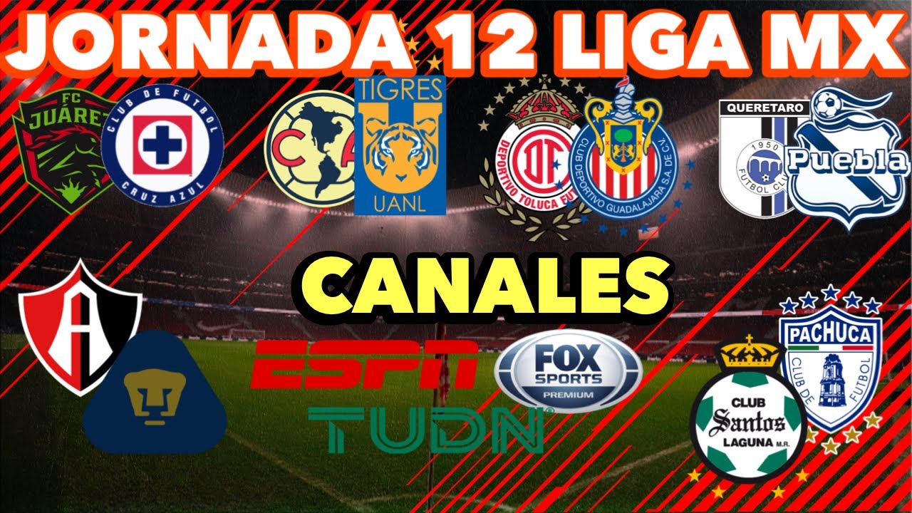 FECHAS, HORARIOS y DONDE VER la JORNADA 12 LIGA MX APERTURA 2022 - YouTube