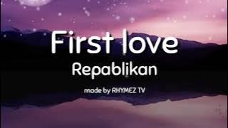 'First love' - repablikan [Lyrics video]