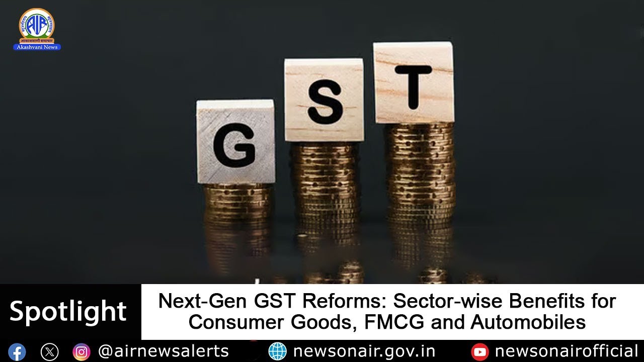 Next-Gen GST Reforms: Sector-wise Benefits for Consumer Goods, FMCG and Automobiles