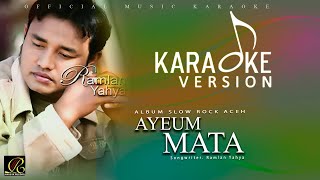 Ramlan Yahya - Ayeum Mata ( Video Karaoke)