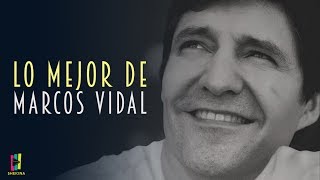 LO MEJOR DE MARCOS VIDAL  PLAYLIST